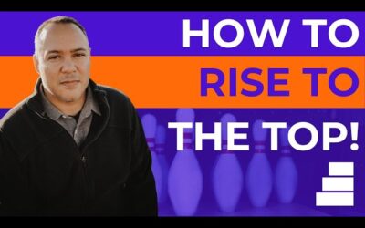 How To Rise To The Top!