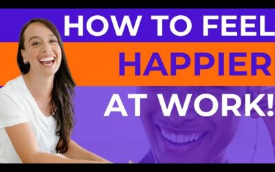 How To Feel Happier At Work!